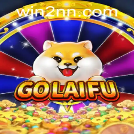 Exploring the World of GoLaiFu: A Comprehensive Guide to 2nn PH Login